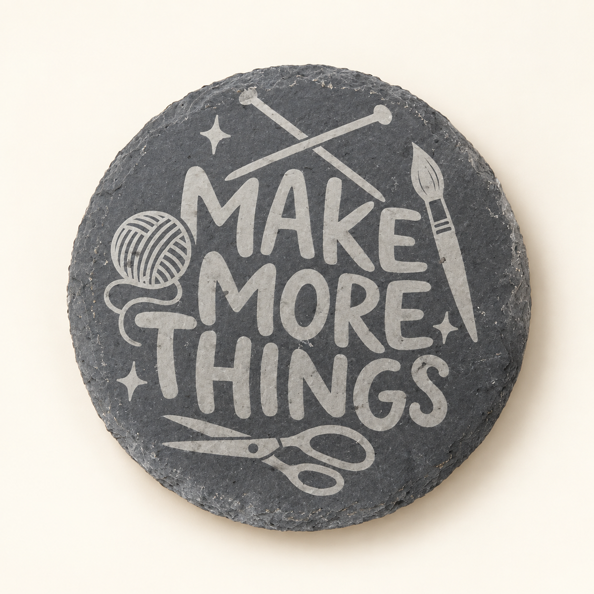 Make More Things engraved round slate coaster