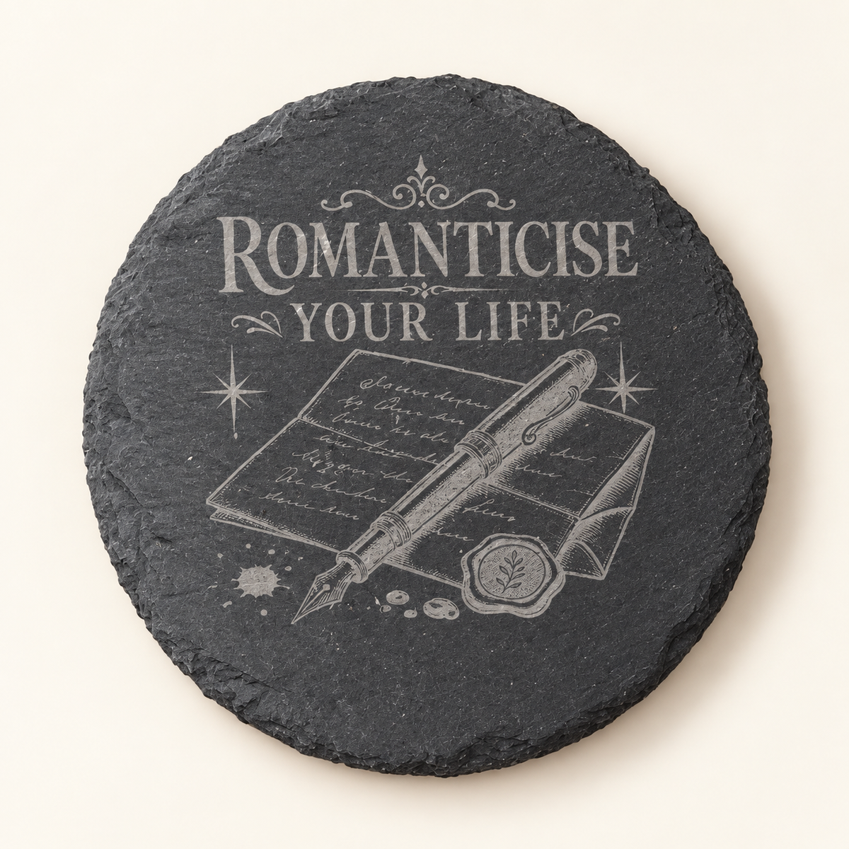 Romanticise Your Life engraved round slate coaster