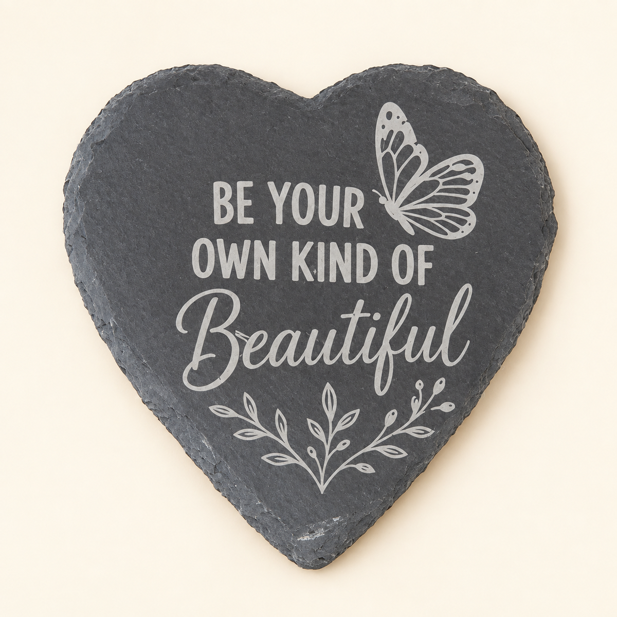 Be Your Own Kind of Beautiful engraved heart slate coaster