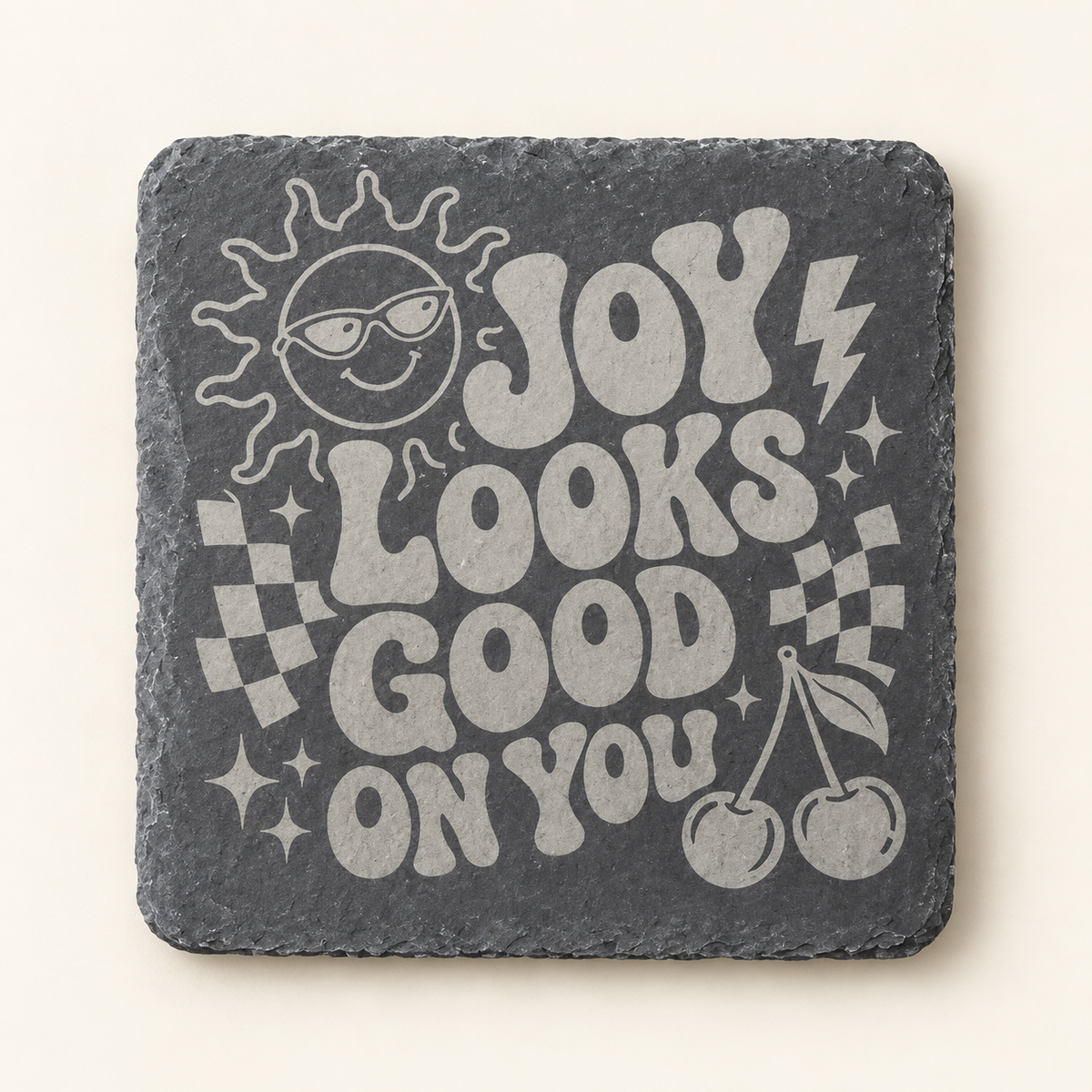 Joy Looks Good on You engraved square slate coaster